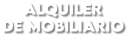 ALQUILER DE MOBILIARIO